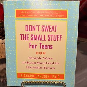 Don't Sweat the Small Stuff for Teens Paperback Book